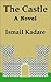 The Castle by Ismail Kadare