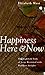 Happiness Here and Now: The Eightfold Path of Jesus Revisited With Buddhist Insights