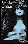 White Stains (Anaïs Nin & Friends) White Stains (Anaïs Nin & Friends)