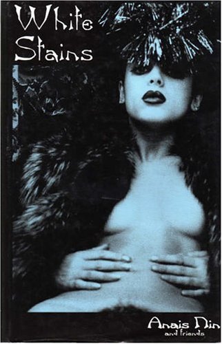 White Stains (Anaïs Nin & Friends)