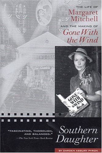 Southern Daughter: The Life of Margaret Mitchell and the Making of Gone With the Wind (Paperback)