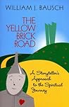 The Yellow Brick Road: A Storytellers Approach To The Spiritual Journey