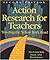 Action Research for Teachers: Traveling the Yellow Brick Road