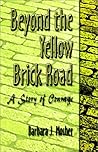 Beyond the Yellow Brick Road Beyond the Yellow Brick Road