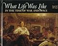 What Life Was Like in the Time of War and Peace: Imperial Russia, AD 1696-1917