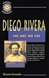 Diego Rivera: His Art, His Life (Hispanic Biographies)