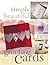 Simply Beautiful Greeting Cards by Heidi Boyd
