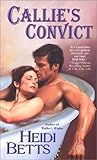 Callie's Convict (Purgatory, Texas, #2) Callie's Convict (Purgatory, Texas, #2)