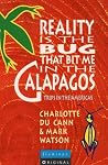 Reality Is The Bug That Bit Me In The Galapagos: Trips In The Americas Reality Is The Bug That Bit Me In The Galapagos: Trips In The Americas