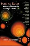 Science Rules: A Historical Introduction to Scientific Methods