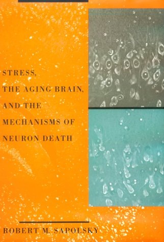 Stress, The Aging Brain, And The Mechanisms Of Neuron Death (Hardcover)
