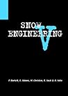 Snow Engineering V: Proceedings of the Fifth International Conference on Snow Engineering, 5-8 July 2004, Davos, Switzerland