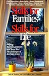 Skills for Families, Skills for Life: Helping Parents, Caregivers, and Teens Meet the Challenges of Everyday Life Skills for Families, Skills for Life: Helping Parents, Caregivers, and Teens Meet the Challenges of Everyday Life