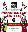 The Illustrated History Of Manchester United, 1878 1999 The Illustrated History Of Manchester United, 1878 1999