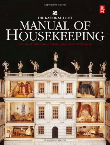 The National Trust Manual of Housekeeping: The Care of Collections in Historic Houses Open to the Public (Hardcover)
