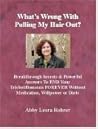 What's Wrong with Pulling My Hair Out? Breakthrough Secrets & Powerful Answers to End Your Trichotillomania Forever Without Medication, Willpower or Diets (Book & CD Set)