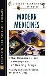 Modern Medicines: The Discovery and Development of Healing Drugs (Science and Technology in Focus)