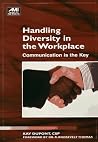 Handling Diversity in the Workplace: Communication Is the Key (Ami How-To Series) Handling Diversity in the Workplace: Communication Is the Key (Ami How-To Series)
