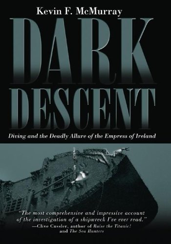 Dark Descent: Diving and the Deadly Allure of the Empress of Ireland (Paperback)