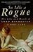 So Idle a Rogue: The Life A...