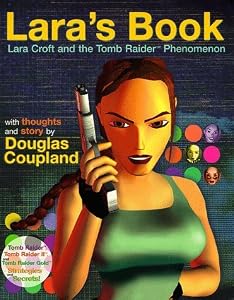 Lara's Book--Lara Croft and the Tomb Raider Phenomenon