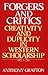 Forgers and Critics: Creativity and Duplicity in Western Scholarship