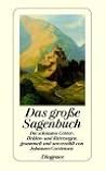 Das Grosse Sagenbuch: Die Schönsten Götter , Helden Und Rittersagen Das Grosse Sagenbuch: Die Schönsten Götter , Helden Und Rittersagen