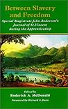 Between Slavery and Freedom: Special Magistrate John Anderson's Journal of St. Vincent During the Apprenticeship (Early American Studies)