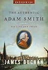 The Authentic Adam Smith: His Life and Ideas (Enterprise)