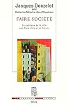 Faire Société: La Politique De La Ville Aux États Unis Et En France Faire Société: La Politique De La Ville Aux États Unis Et En France