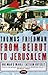 From Beirut to Jerusalem by Thomas L. Friedman