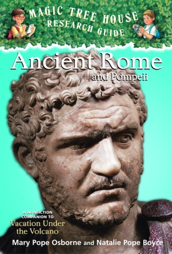 Ancient Rome and Pompeii (Magic Tree House Research Guide, #14)