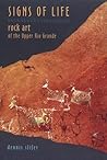 Signs of Life: Rock Art of the Upper Rio Grande