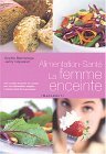 Alimentation Santé: La Femme Enceinte Alimentation Santé: La Femme Enceinte