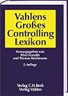 Vahlens Grosses Controllinglexikon Vahlens Grosses Controllinglexikon
