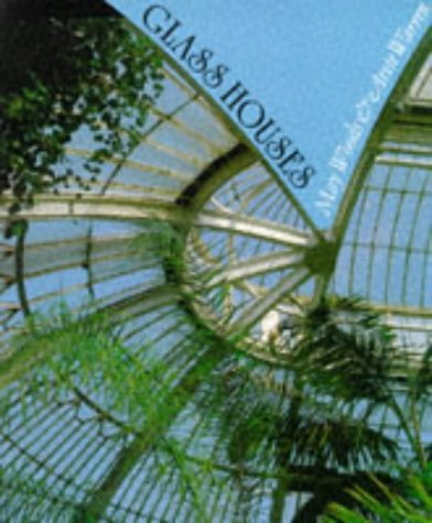 Glass Houses: A History of Greenhouses, Orangeries and Conservatories (Paperback)