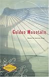 Golden Mountain: Beyond the American Dream Golden Mountain: Beyond the American Dream