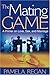 The Mating Game by Pamela C. Regan