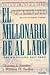 El Millonario De Al Lado / The Millionaire Next Door: Los Sorprendentes Secretos de los hombres mas ricos de los Estado Unidos / The Suprising Secrets of America's Wealthy (Spanish Edition)