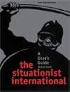 Situationist International: A User's Guide
