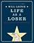 Life As A Loser by Will Leitch