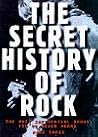 The Secret History of Rock: The Most Influential Bands You've Never Heard