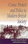 Crime, Protest and Police in Modern British Society Crime, Protest and Police in Modern British Society