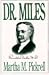 Dr. Miles: The Life of Dr. Franklin Lawrence Miles (1845-1929)