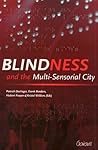 Blindness And The Multi Sensorial City