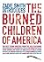 The Burned Children of America