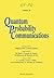 QUANTUM PROBABILITY COMMUNICATIONS: QP-PQ - VOLUME XI (Qp-Pq: Quantum Probability and White Noise Analysis)