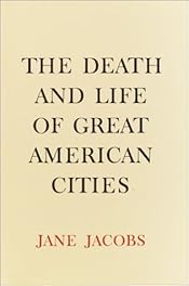 The Death and Life of Great American Cities
