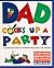 Dad Cooks Up a Party by Bob Sloan