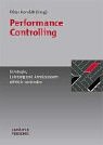 Performance Controlling: Strategie, Leistung Und Anreizsystem Effektiv Verbinden